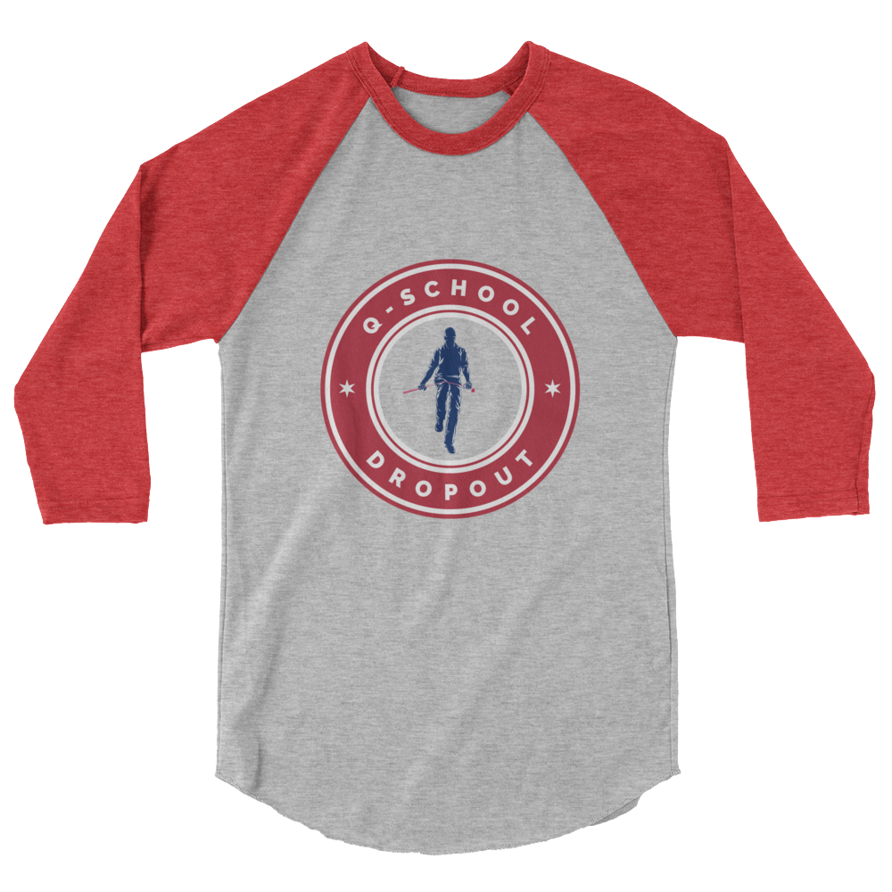 Q-School Dropout - 3/4 sleeve raglan shirt